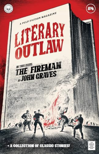 Literary Outlaw #4: The Fireman John Graves 9798330234059