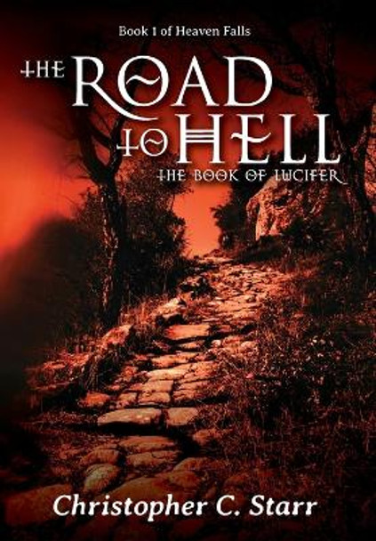 The Road to Hell: The Book of Lucifer Christopher C Starr 9781735011400