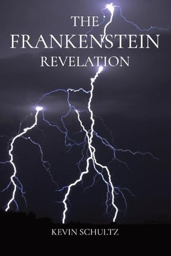 The Frankenstein Revelation Kevin Schultz 9798869111821