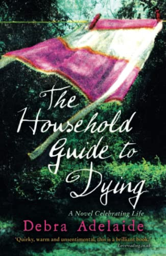 The Household Guide to Dying Debra Adelaide 9780007281114