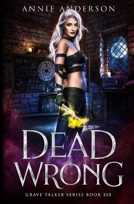 Dead Wrong: Arcane Souls World Annie Anderson 9781737448570