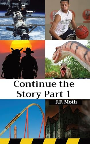 Continue the Story Part 1 J F Moth 9781088034330