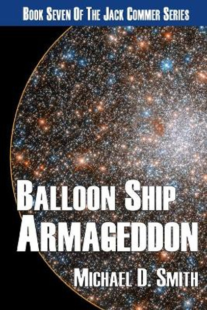Balloon Ship Armageddon Michael D Smith 9781771154673