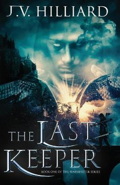 The Last Keeper J V Hilliard 9781774000410