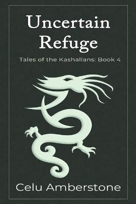 Uncertain Refuge by Celu Amberstone