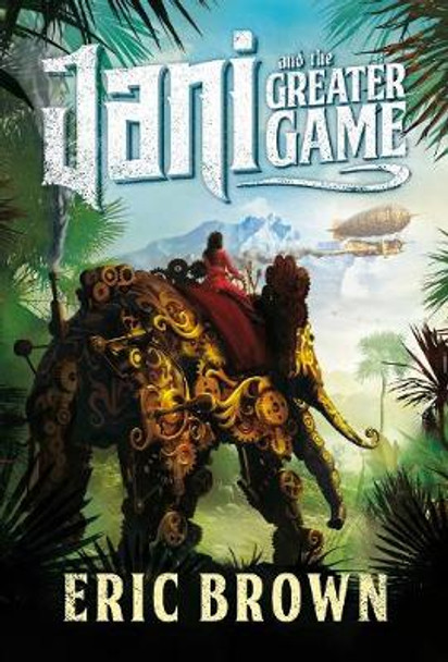 Jani and the Greater Game Eric Brown 9781781082041