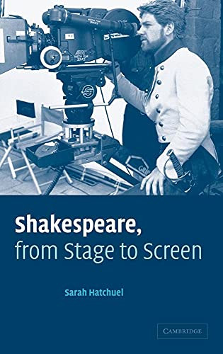 Shakespeare, from Stage to Screen Sarah Hatchuel (Universite de Paris I) 9780521836241