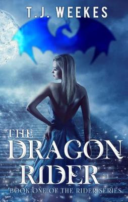 The Dragon Rider by T. J. Weekes