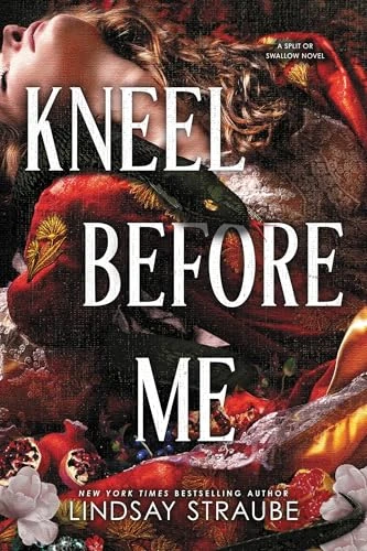 Kneel Before Me: The Extraordinary Sequel To The Spicy Romantasy That Has Taken The World By Storm! Lindsay Straube 9781529445930
