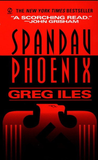 Spandau Phoenix: A Novel Greg Iles 9780451179807