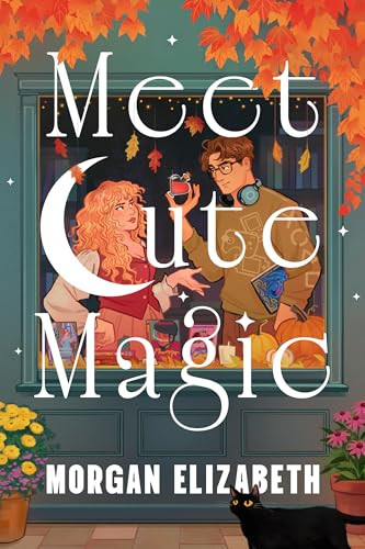 Meet Cute Magic Morgan Elizabeth 9781454966111