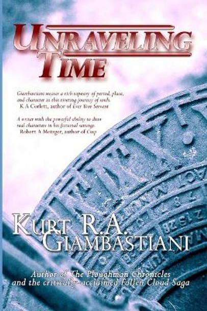 Unraveling Time by Kurt, R. A. Giambastiani