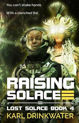 Raising Solace by Karl Drinkwater