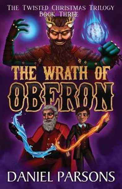 The Wrath of Oberon Daniel Parsons 9781913564049