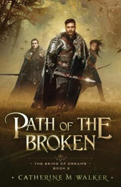 Path Of The Broken Catherine M Walker 9781925776058