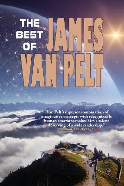 The Best of James Van Pelt James Van Pelt 9781933846217