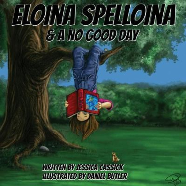 Eloina Spelloina & A No Good Day Jessica Cassick 9781946512024