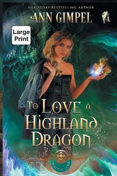 To Love a Highland Dragon: Highland Fantasy Romance Ann Gimpel 9781948871679