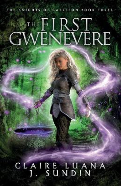 The First Gwenevere by Jesikah Sundin
