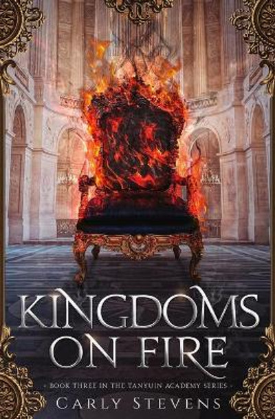 Kingdoms on Fire Carly Stevens 9781950041107