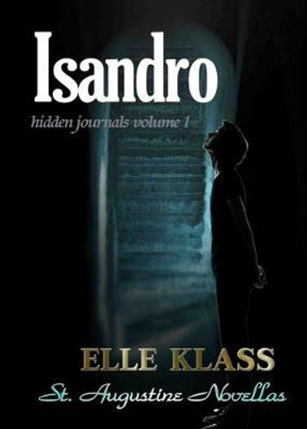 Isandro: A St. Augustine Novella Elle Klass 9781951017002