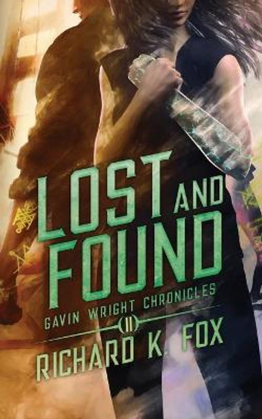 Lost and Found: Gavin Wright Chronicles Book 2 Richard K Fox 9781951493035