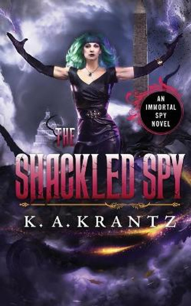 The Shackled Spy K A Krantz 9781952293030