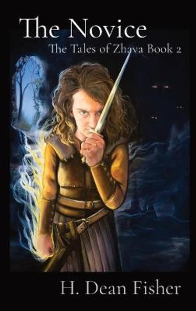 The Novice: The Tales of Zhava Book 2 H Dean Fisher 9781952811029
