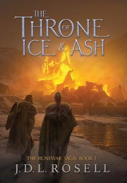 The Throne of Ice and Ash (The Runewar Saga #1) J D L Rosell 9781952868078