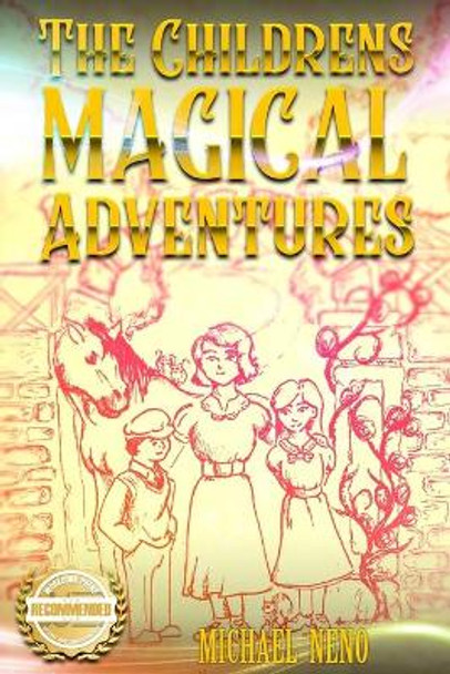 The Childrens Magical Adventures Micheal Neno 9781954753303