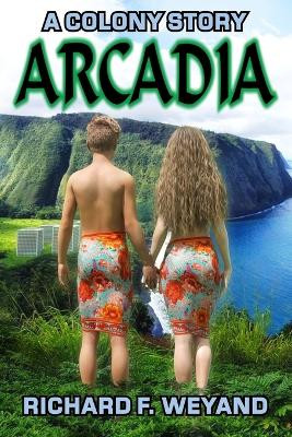 Arcadia by Richard F Weyand