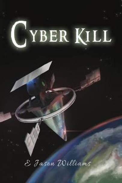 Cyber Kill E Jason Williams 9781955955560