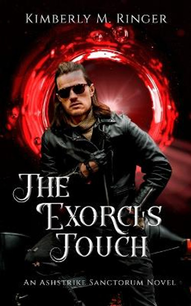 The Exorci's Touch Kimberly M Ringer 9781957447070