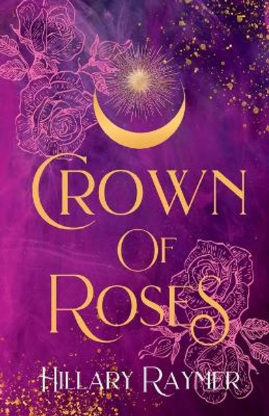 Crown of Roses Hillary Raymer 9781957782072