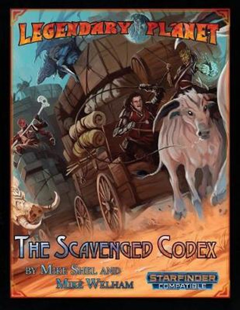 Legendary Planet: The Scavenged Codex (Starfinder) Mike Shel 9781975716523