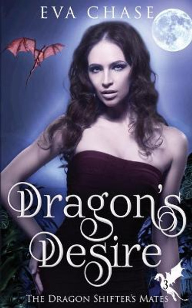 Dragon's Desire Eva Chase 9781989096710