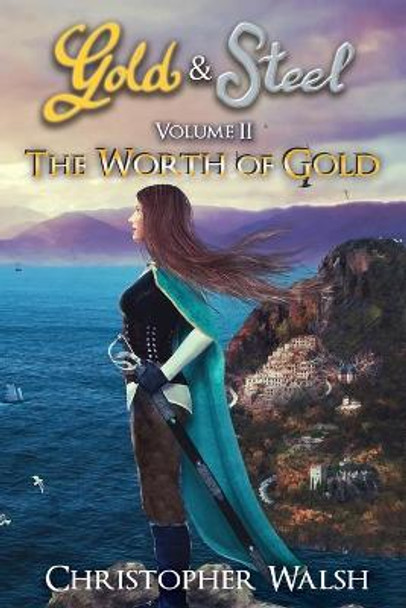 The Worth of Gold Christopher P Walsh 9781999500139