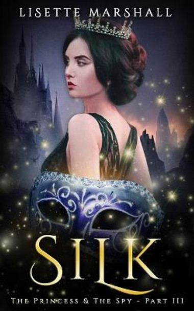 Silk: A Steamy Medieval Fantasy Romance Lisette Marshall 9789083256825