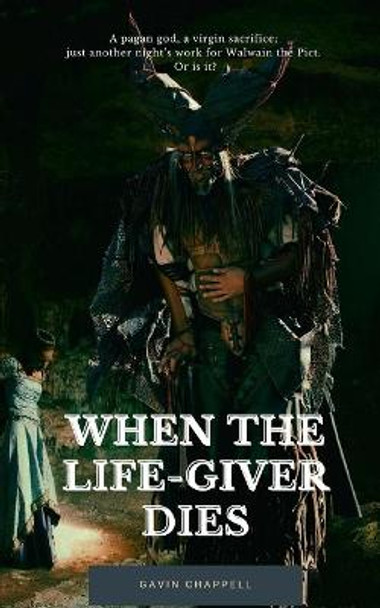 When the Life-Giver Dies Gavin Chappell 9798683429157