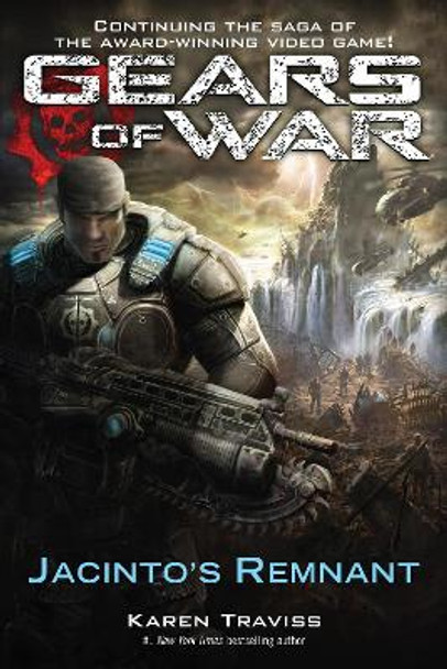 Gears of War: Jacinto's Remnant Karen Traviss 9780345499448