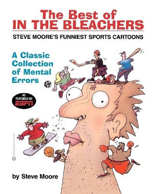 The Best of In the Bleachers: A Classic Collection of Mental Errors Steve Moore 9780446679343