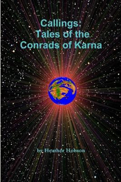 Callings: Tales of the Conrads of Karna by Heather Hobson