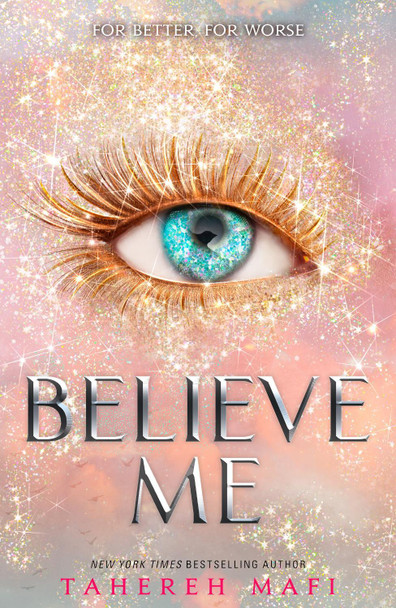 Believe Me by Tahereh Mafi Believe Me by Tahereh Mafi