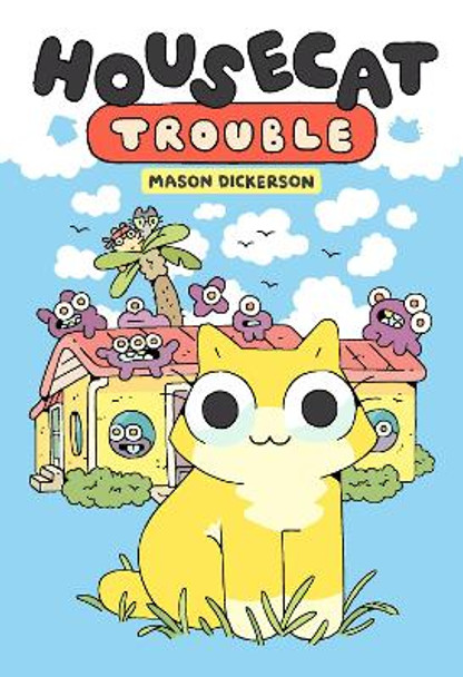 Housecat Trouble: (A Graphic Novel) Mason Dickerson 9780593173466