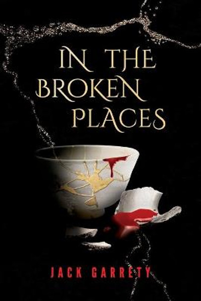 In the Broken Places Jack Garrety 9780648254836