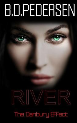 River: The Danbury Effect B D Pedersen 9780692319581