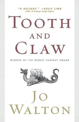 Tooth and Claw Jo Walton 9780765319517
