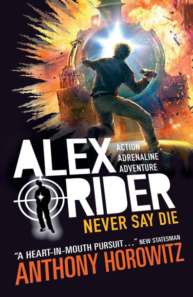Never Say Die Anthony Horowitz 9781406378672