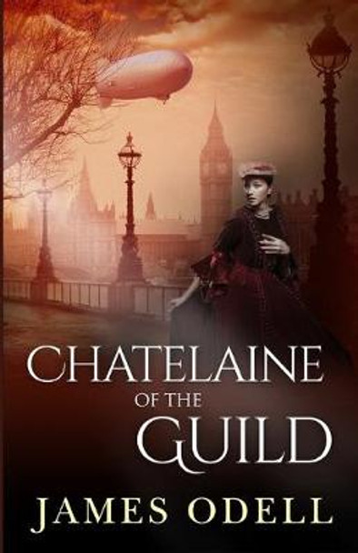 Chatelaine of the Guild James Odell 9780993460142