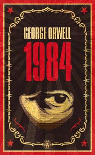 1984: The dystopian classic reimagined with cover art by Shepard Fairey George Orwell 9780141036144